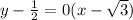 y-\frac{1}{2}=0(x-\sqrt{3})