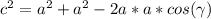 \\ c^2 = a^2 + a^2 - 2a*a * cos(\gamma)