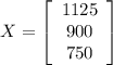 X=\left[\begin{array}{c}1125&900&750\\\end{array}\right]