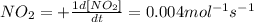 NO_2=+\frac{1d[NO_2]}{dt}=0.004mol^{-1}s^{-1}