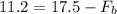 11.2=17.5-F_b