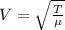 V = \sqrt{\frac{T}{\mu} }
