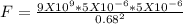 F = \frac{9X10^9* 5X10^{-6}*5X10^{-6}}{0.68^{2}}