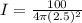 I = \frac{100}{4\pi (2.5)^2}