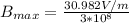 B_{max} = \frac{30.982 V /m}{3*10^8}