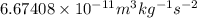 6.67408 \times 10^{-11} m^3 kg^{-1} s^{-2}