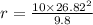 r=\frac{10\times 26.82^2}{9.8}
