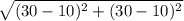 \sqrt{(30-10)^{2}+(30-10)^{2}}