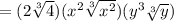 =(2\sqrt[3]{4})(x^2\sqrt[3]{x^2})(y^3\sqrt[3]{y})