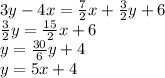 3y-4x=\frac{7}{2}x+\frac{3}{2}y+6\\\frac{3}{2}y=\frac{15}{2}x+6\\y=\frac{30}{6}y+4\\y=5x+4