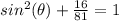 sin^{2}(\theta) +\frac{16}{81}=1