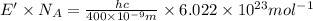 E'\times N_A=\frac{hc}{400 \times 10^{-9} m}\times 6.022\times 10^{23} mol^{-1}