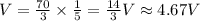 V=\frac{70}{3}\times \frac{1}{5}=\frac{14}{3} V\approx 4.67 V