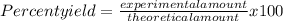 Percent yield = \frac{experimental amount}{theoretical amount} x 100