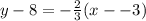 y - 8 =  -  \frac{2}{3} (x -  - 3)