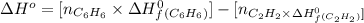 \Delta H^o=[n_{C_6H_6}\times \Delta H_f^0_{(C_6H_6)}]-[n_{C_2H_2\times \Delta H_f^0_{(C_2H_2)}]