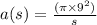 a(s)=  \frac{(\pi  \times 9^{2})}{s}