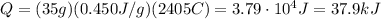 Q=(35 g)(0.450 J/g)(2405 C)=3.79\cdot 10^4 J=37.9 kJ