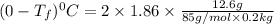 (0-T_f)^0C=2\times 1.86\times \frac{12.6g}{85 g/mol\times 0.2kg}
