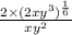 \frac{2 \times ({2 x y^3})^\frac{1}{6}}{xy^2}