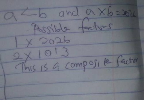 (i) express 2026 as a product of its prime factors.(ii) given that a and b are whole numbers suchtha