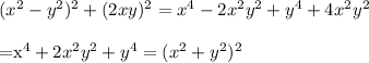 (x^2-y^2)^2 + (2xy)^2=x^4-2x^2y^2+y^4+4x^2y^2\\&#10;&#10;=x^4+2x^2y^2+y^4=(x^2+y^2)^2&#10;