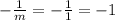 -\frac{1}{m}=-\frac{1}{1}=-1