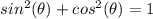 sin^{2}(\theta)+ cos^{2}(\theta)=1