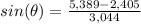 sin(\theta)=\frac{5,389-2,405}{3,044}
