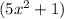 (5x^{2} + 1)