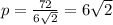 p = \frac{72}{6\sqrt{2}} = 6\sqrt{2}