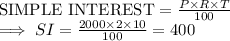\textrm{SIMPLE INTEREST} = \frac{{P \times R \times T}}{{100}}\\\implies SI = \frac{2000 \times 2 \times 10}{100}   = 400