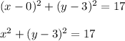 (x-0)^2+(y-3)^2=17\\\\x^2 +(y-3)^2=17