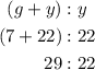 \begin{aligned}(g+y)&:y\\(7+22)&:22\\29&:22\end{aligned}