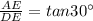 \frac{AE}{DE}=tan30^{\circ}