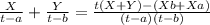 \frac{X}{t-a}+\frac{Y}{t-b}=\frac{t(X+Y)-(Xb+Xa)}{(t-a)(t-b)}