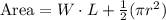 \text{Area}=W\cdot L+\frac{1}{2}(\pi r^2)