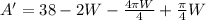 A'=38-2W-\frac{4\pi W}{4}+\frac{\pi}{4}W