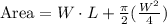 \text{Area}=W\cdot L+\frac{\pi}{2}(\frac{W^2}{4})