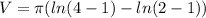 V=\pi (ln(4-1)-ln(2-1))