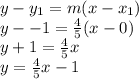 y-y_1 = m(x-x_1)\\y--1=\frac{4}{5}(x-0)\\y+1=\frac{4}{5}x\\y=\frac{4}{5}x-1