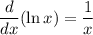 \dfrac{d}{dx}(\ln x)=\dfrac{1}{x}