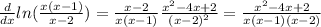 \frac{d}{dx} ln(\frac{x(x-1)}{x-2}) = \frac{x-2}{x(x-1)} \frac{x^2 -4x +2}{(x-2)^2} = \frac{x^2 -4x +2}{x(x-1)(x-2)}