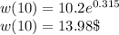 w(10) = 10.2e^{0.315}\\w(10) = 13.98\$