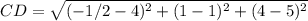 CD=\sqrt{(-1/2-4 )^{2} +(1-1)^{2}+(4-5 )^{2}}\\