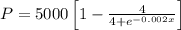 P=5000\left [ 1-\frac{4}{4+e^{-0.002x}}\right ]