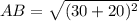 AB=\sqrt{(30+20)^{2}}