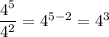\dfrac{4^{5}}{4^{2}}=4^{5-2}=4^3
