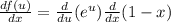 \frac{df(u)}{dx} = \frac{d}{du} (e^u) \frac{d}{dx} (1-x)