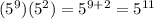 (5^9)(5^2)=5^{9+2}=5^{11}